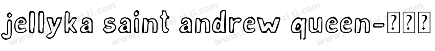 jellyka saint andrew queen字体转换
